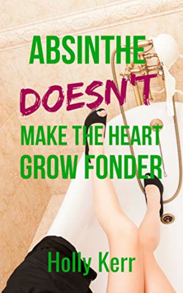 Absinthe Doesn’t Make the Heart Grow Fonder