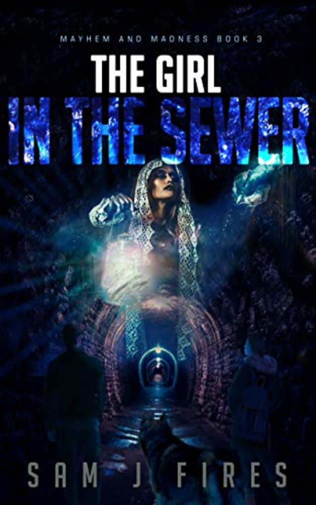 The Girl in the Sewer: A Post-Apocalyptic Survival Story (Mayhem and Madness Book 3)