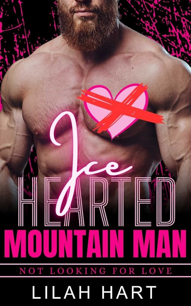 Ice Hearted Mountain Man: Not Looking For Love