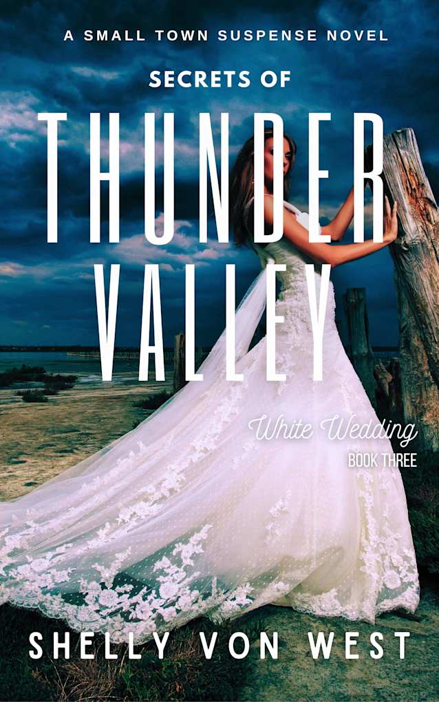 Secrets of Thunder Valley-White Wedding-Volume 3: A small town suspense novel