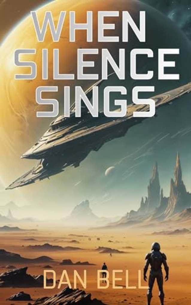 When Silence Sings: A science fiction thriller