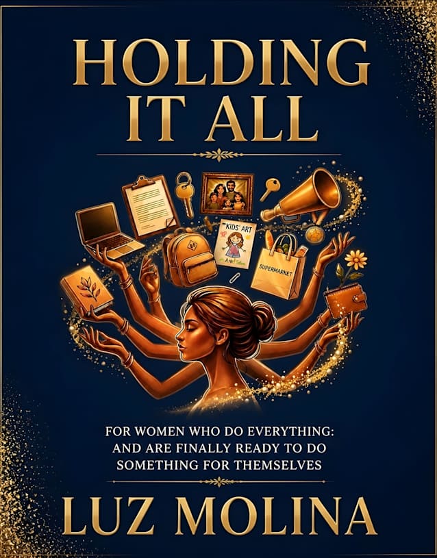 Holding it All: For Women Who Do Everything and Are Finally Ready to Do Something for Themselves