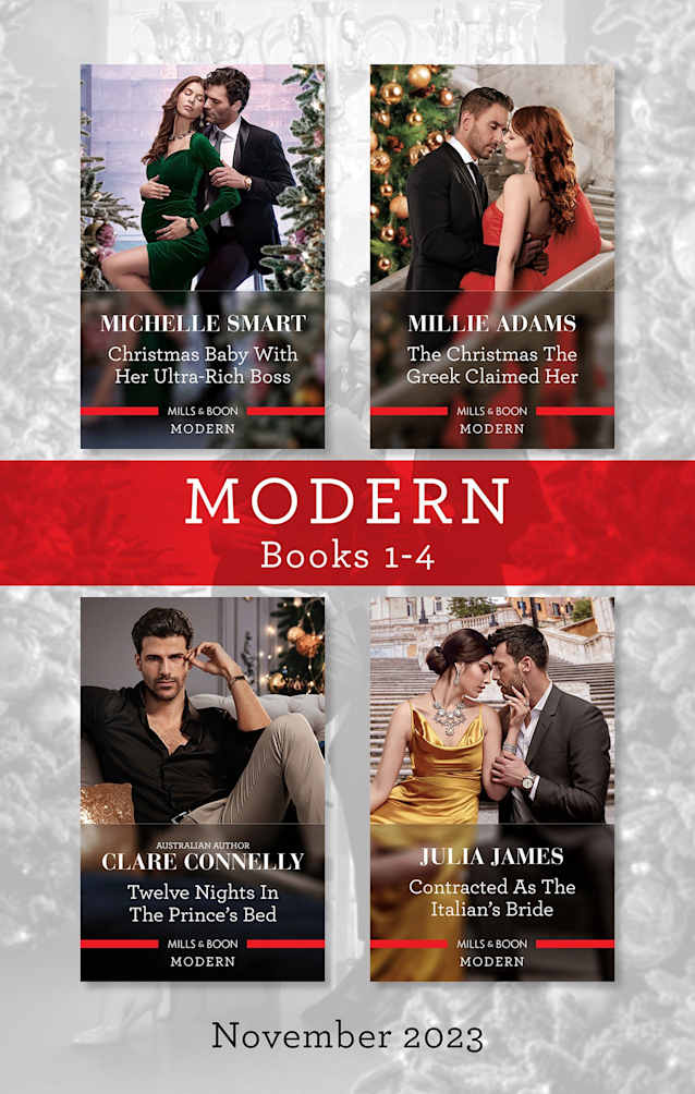Modern Box Set 1-4 Nov 2023/Christmas Baby With Her Ultra-Rich Boss/The Christmas The Greek Claimed Her/Twelve Nights In The Prince’s Bed/Contracted As The Italian’s Bride