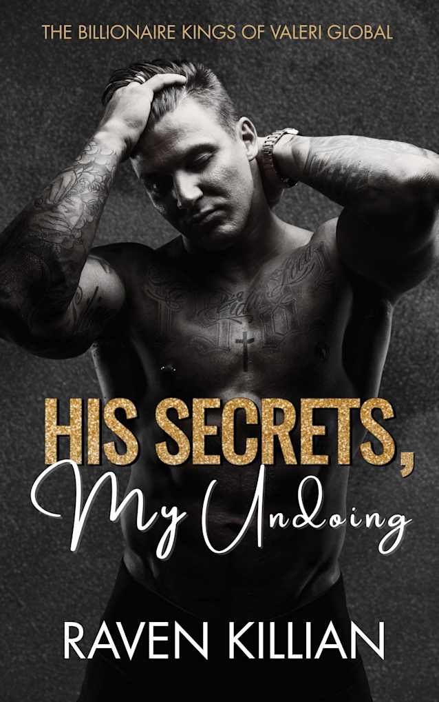 His Secrets, My Undoing: A Mafia Dark Romance (Billionaire Kings of Valeri Global Book 1)