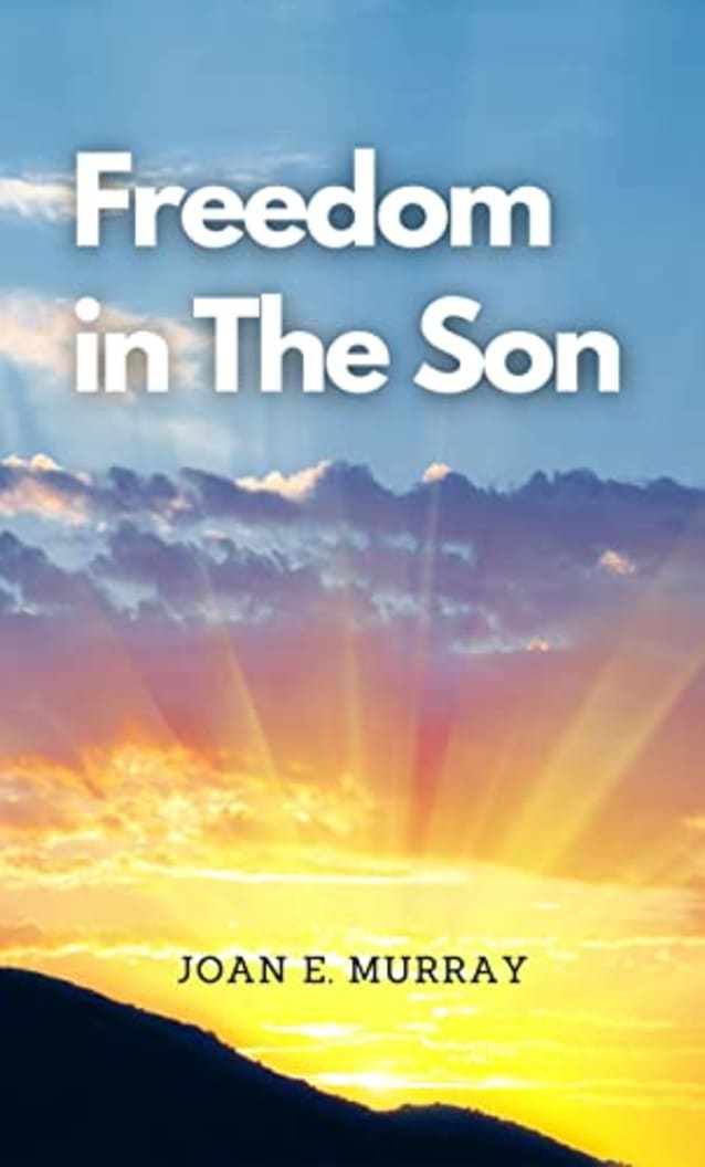 Freedom in The Son (Discovering God!)