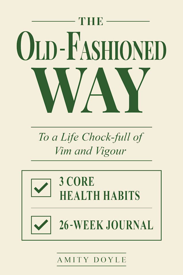 The Old-Fashioned Way to a Life Chock-Full of Vim and Vigour