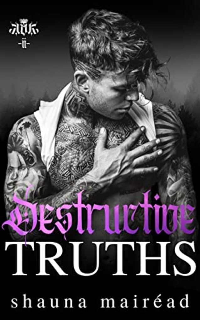 Destructive Truths: Kings of Killybegs Book Two (A dark, Irish gangland romance.)