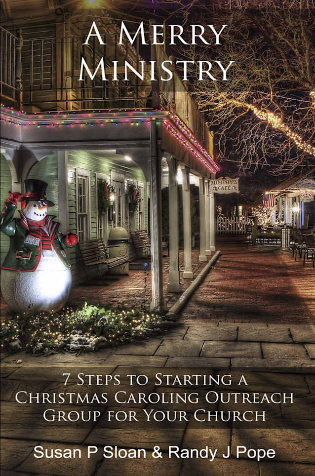 A Merry Ministry: 7 Steps to Starting a Christmas Caroling Outreach Group for Your Church