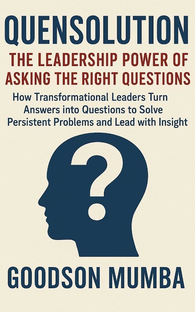 QUENSOLUTION : How Transformational Leaders Turn Answers into Questions to Solve Persistent Problems and Lead with Insight