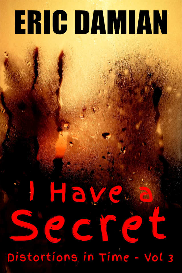I Have a Secret: Distortions in Time - Vol 3 (Distortions in Time - Vol 1-5)