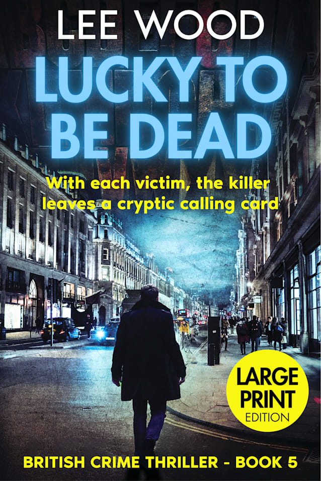 Lucky To Be Dead: LARGE PRINT Edition