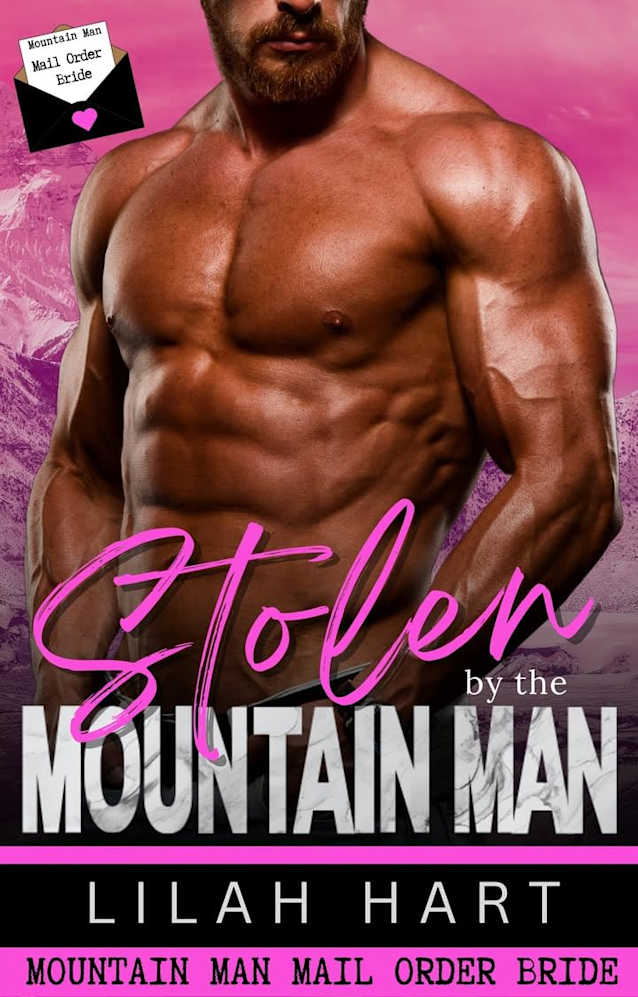 Stolen by the Mountain Man: Mountain Man Mail Order Bride Series