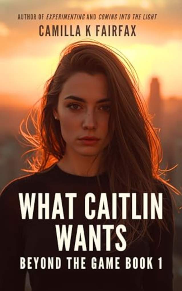 What Caitlin Wants: A Steamy Lesbian Workplace Romance (Beyond The Game Book 1)