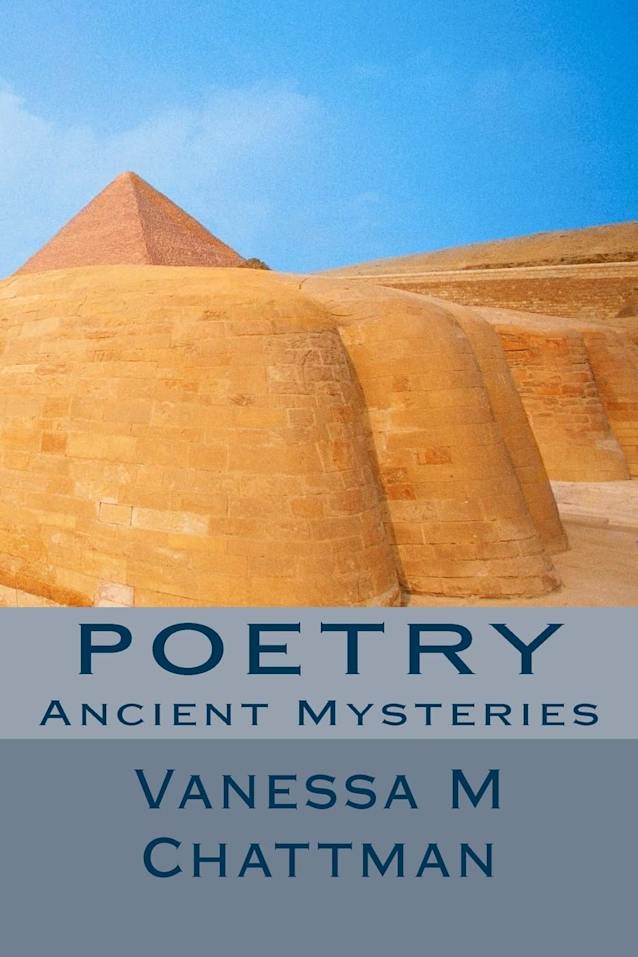 Poetry: Ancient Mysteries Paperback – March 28, 2014 by Vanessa M. Chattman (Author)
