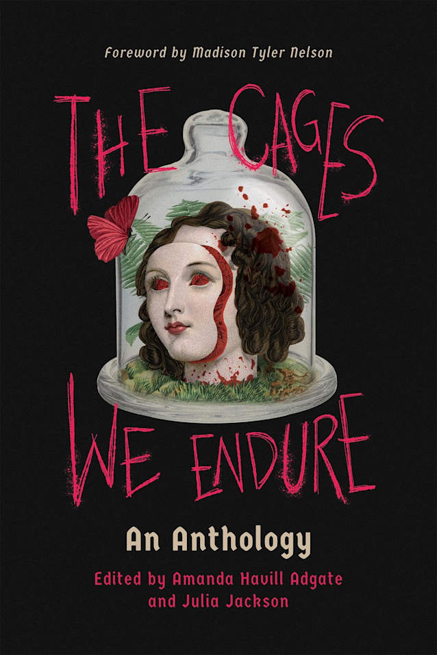 The Cages We Endure: An Anthology