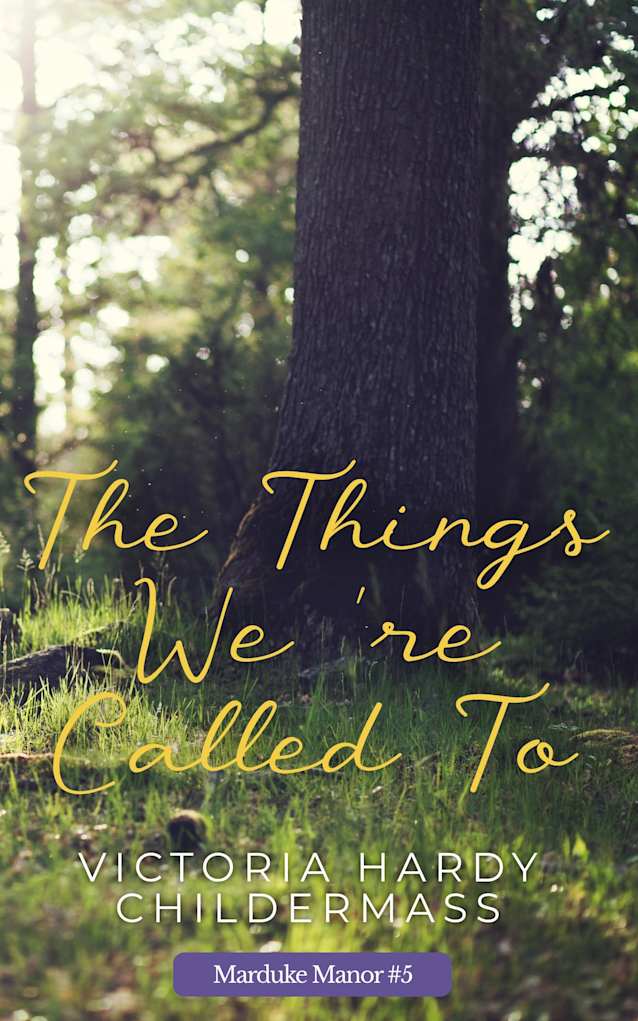The Things We’re Called To (Marduke Manor Book 5)