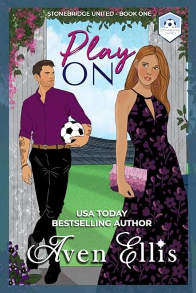 Play On: A Soccer Romantic Comedy (Stonebridge United Book 1)