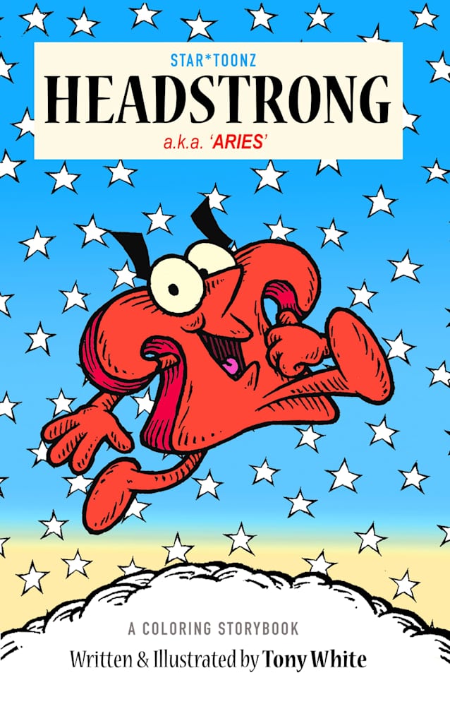 Star*toonz / Headstrong: (AKA ‘ARIES’ - BORN FROM THE END OF MARCH TO END OF APRIL) (STAR*TOONZ ZODIAC STORYBOOK SERIES 1)