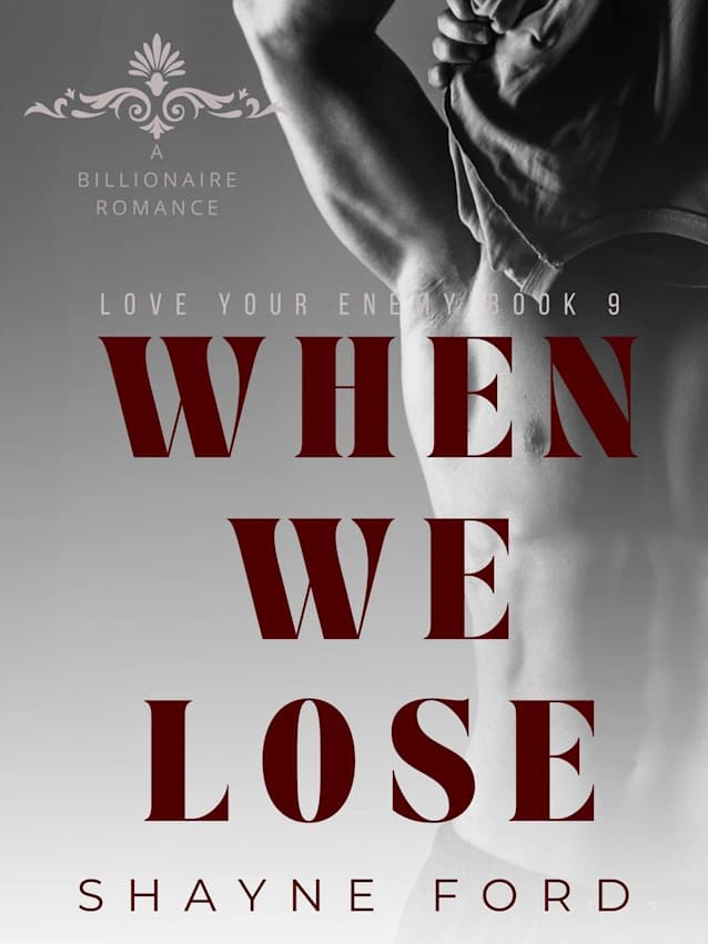 WHEN WE LOSE (Love Your Enemy, #9)