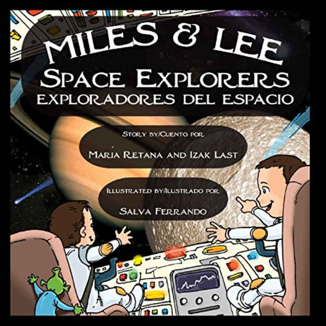Miles & Lee: Space Explorers/exploradores del espacio (Miles & Lee Bilingual Series Book 1)