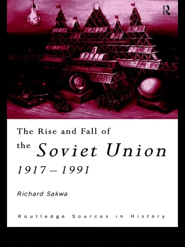 The Rise and Fall of the Soviet Union (Routledge Sources in History)