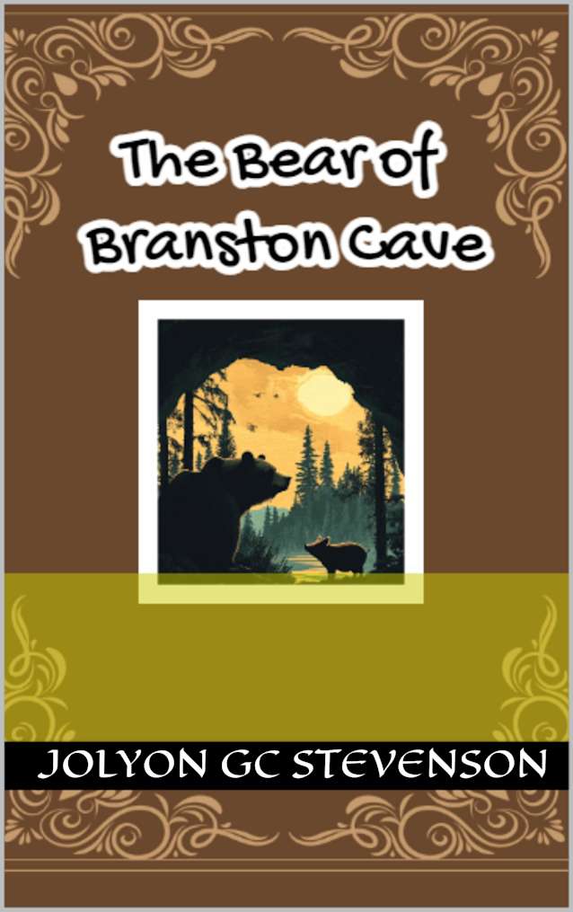 The Bear of Branston Cave: The Story of Bryan the Grizzly Bear