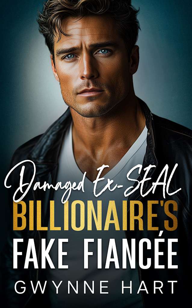 Damaged Ex-SEAL Billionaire’s Fake Fiancée