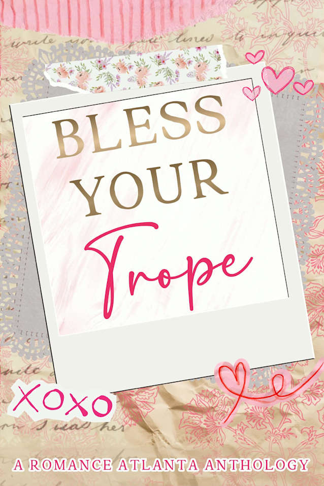 Bless Your Trope: A Multi-Author Romance Anthology