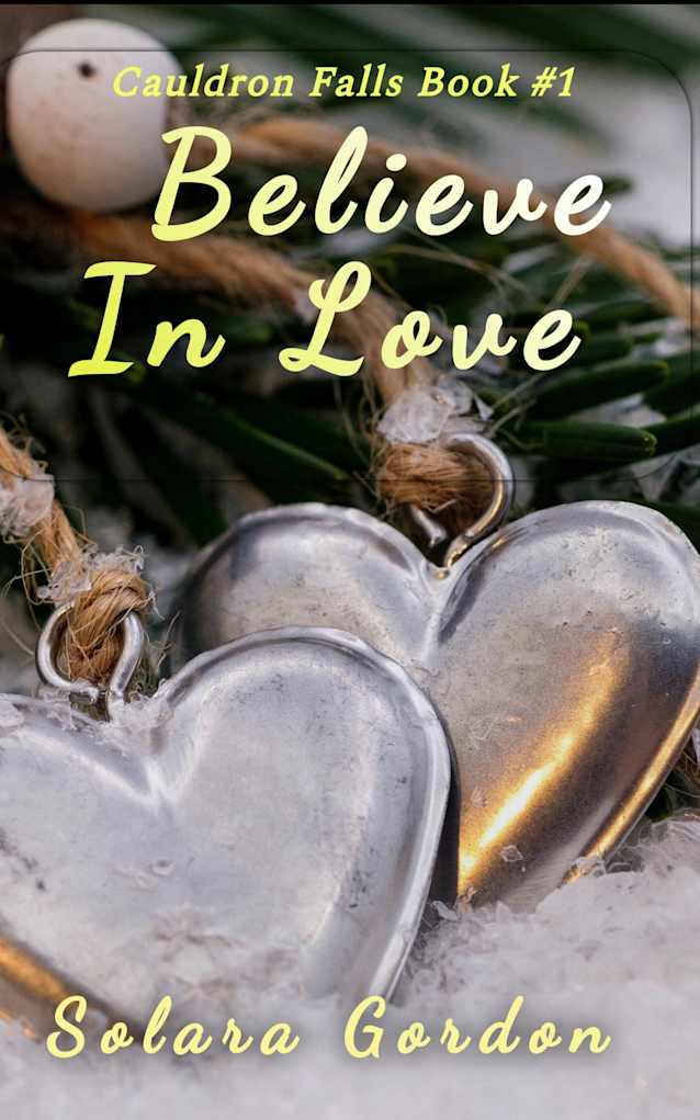 Believe In Love (Cauldron Falls Book 1)