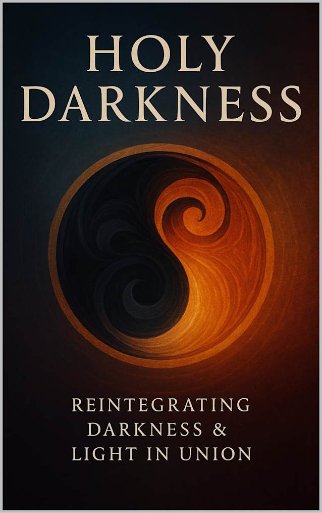 Holy Darkness: Reintegrating Darkness & Light in Union