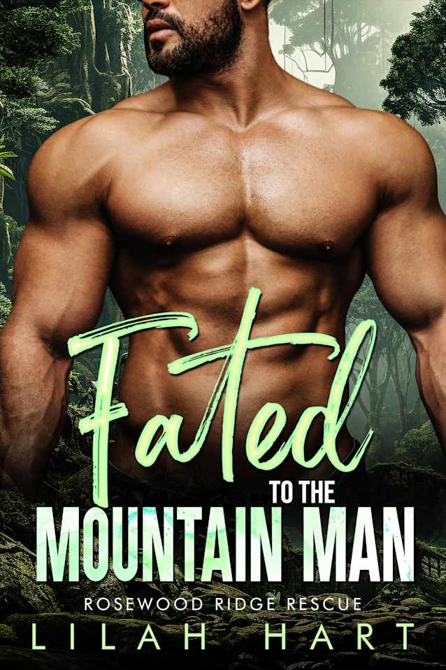 Fated to the Mountain Man (Rosewood Ridge Rescue Book 5)