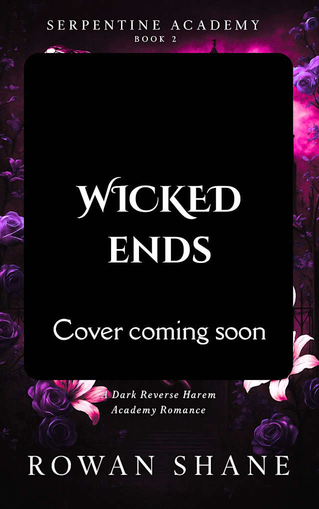 Wicked Ends: A Paranormal Reverse Harem Academy Romance (Serpentine Academy Book 3)
