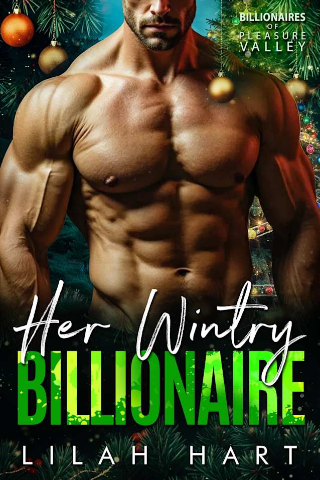 Her Wintry Billionaire: A Steamy Holiday Instalove Romance (Billionaires of Pleasure Valley Book 3)