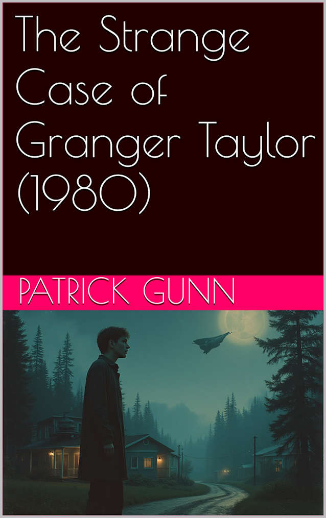 The Strange Case Of Granger Taylor (1980): Unraveling The 1980 Disappearance: UFO Sightings, True Crime Mysteries, & Alien Theories In British Columbia