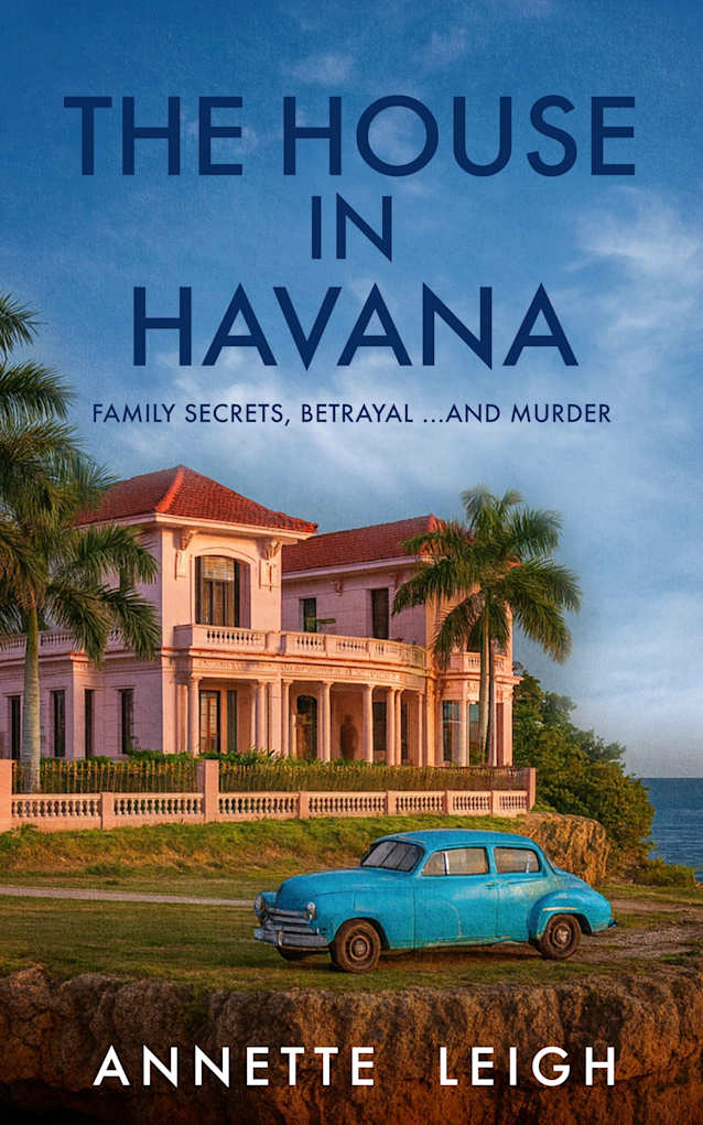 The House In Havana: Family Secrets, Betrayal...and Murder