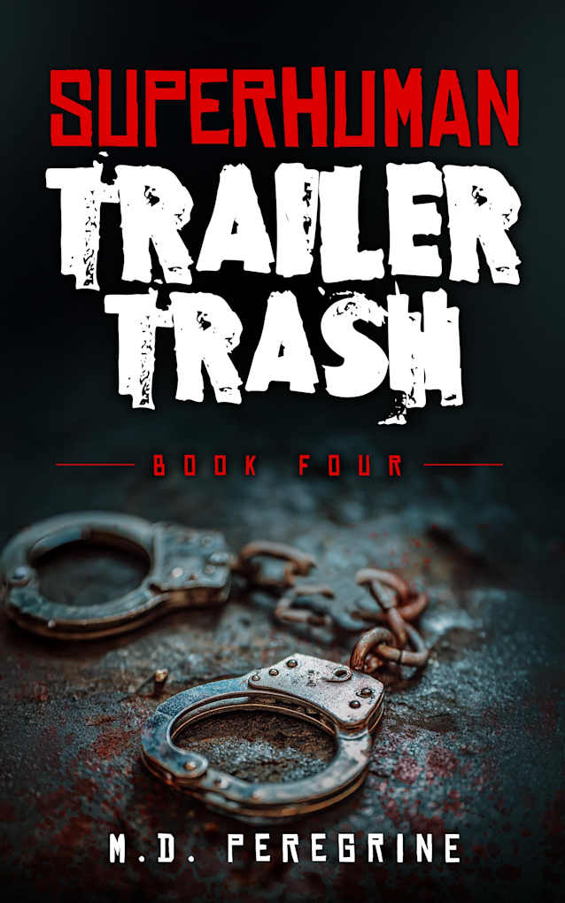 Superhuman Trailer Trash - Book Four -