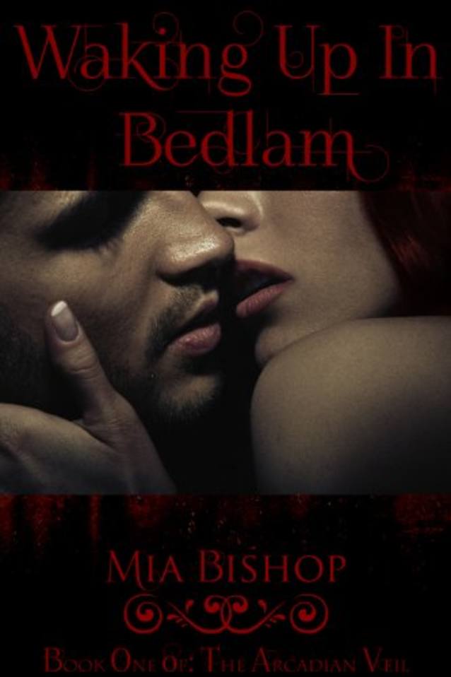 Waking Up in Bedlam (The Arcadian Veil Book 1)