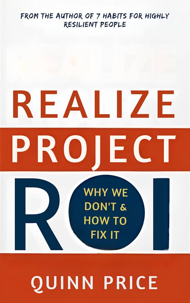 Realize Project ROI: Why We Don’t and How to Fix It