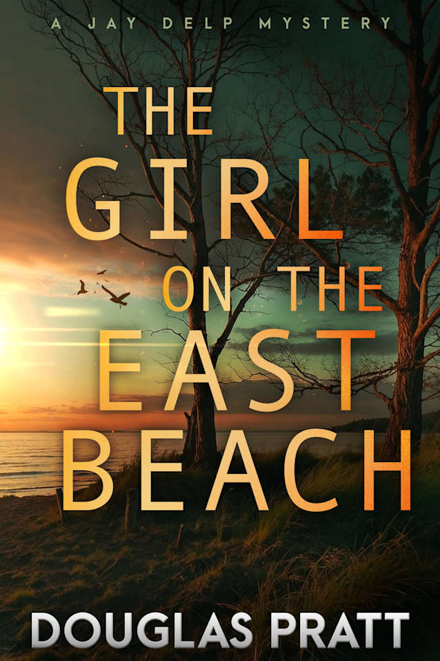 The Girl on the East Beach: A Jay Delp Mystery Thriller (The Jay Delp Mystery Series Book 2)