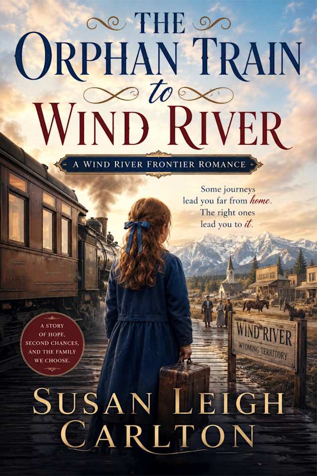 The Orphan Train to Wind River: A Wind River Frontier Romance (Wind River Romances)