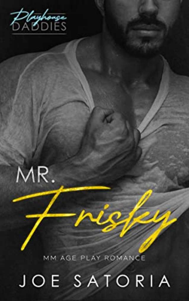 Mr. Frisky: An MM Age Play Romance (Playhouse Daddies Book 2)