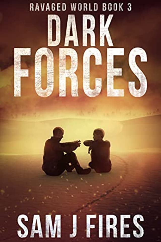 DARK FORCES: A Post-Apocalyptic Survival Thriller: Book 3 (Ravaged World)