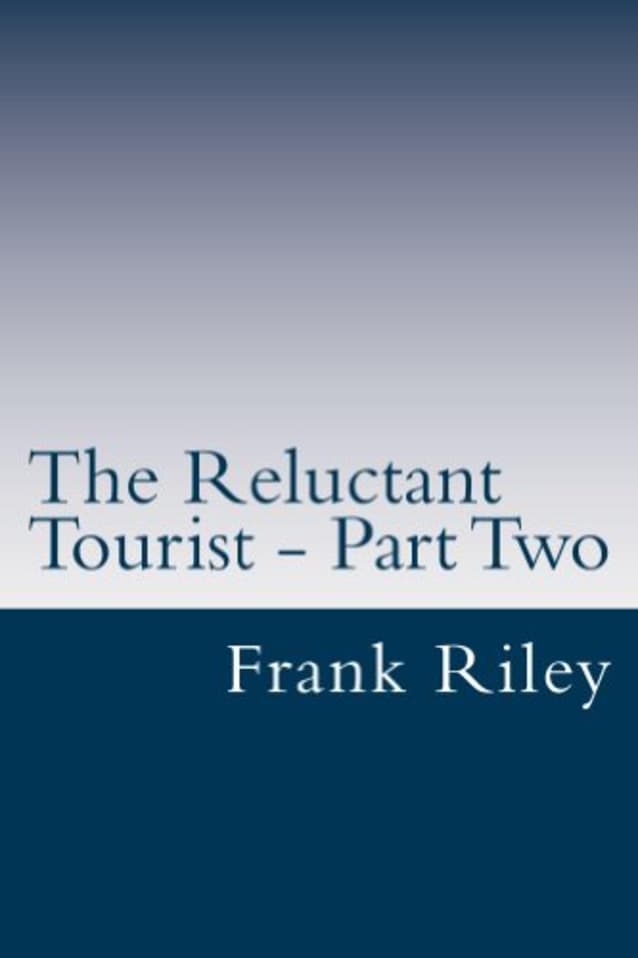 The Reluctant Tourist - Part Two