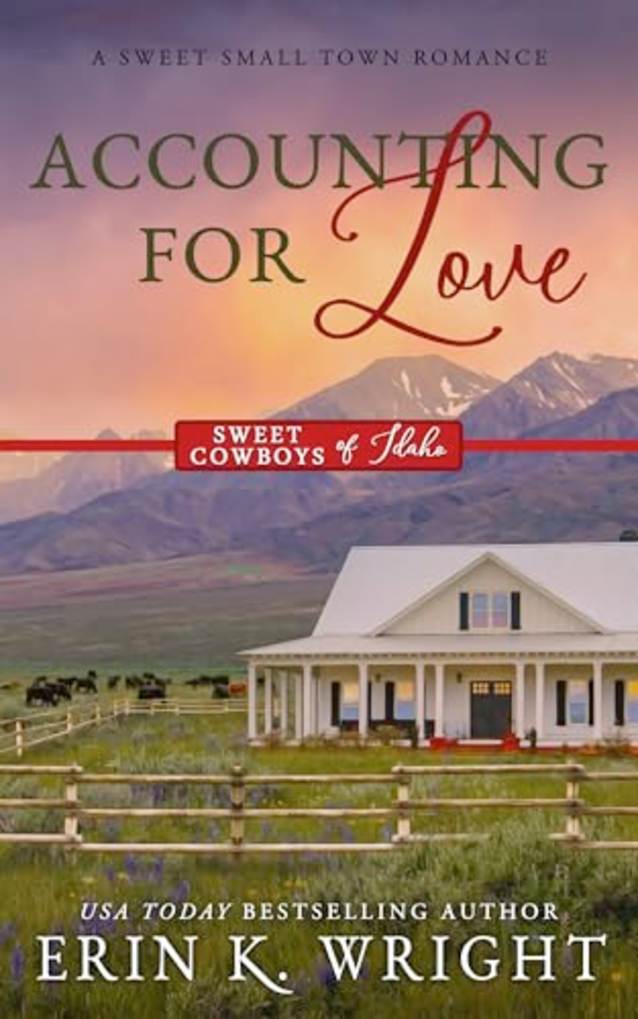 Accounting for Love: A Forced Proximity Sweet Romance (Sweet Cowboys of Idaho, #1)