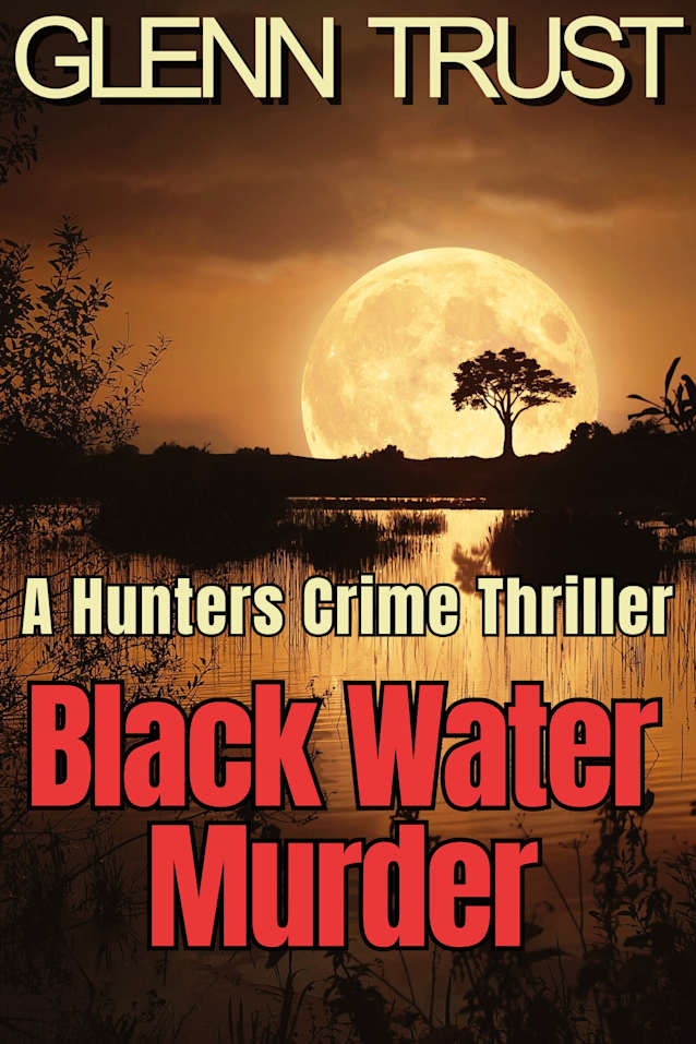 Black Water Murder: A Hunters Crime Thriller  (The Hunters Book 3)
