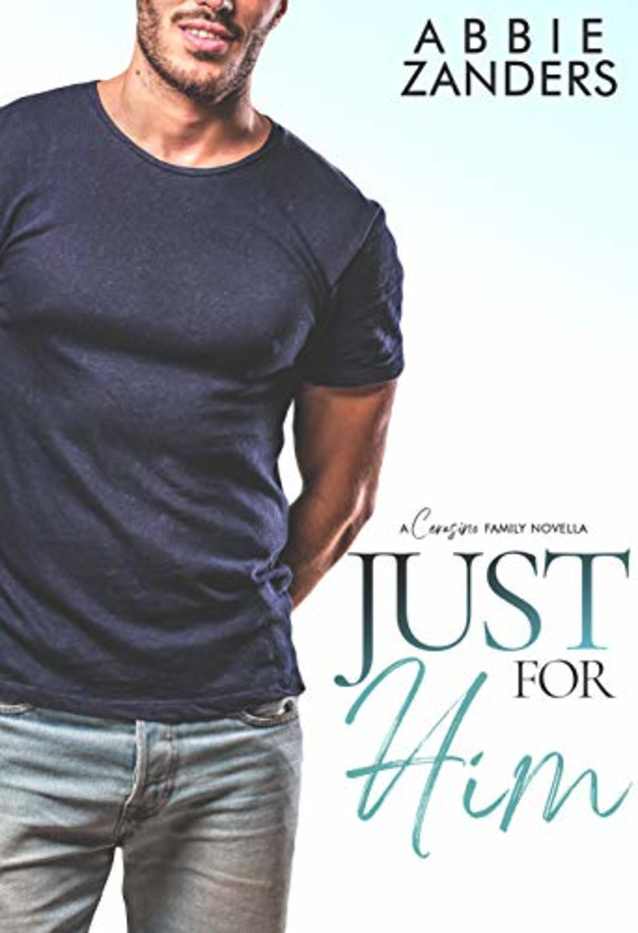 Just For Him (Cerasino Family Novellas Book 2)