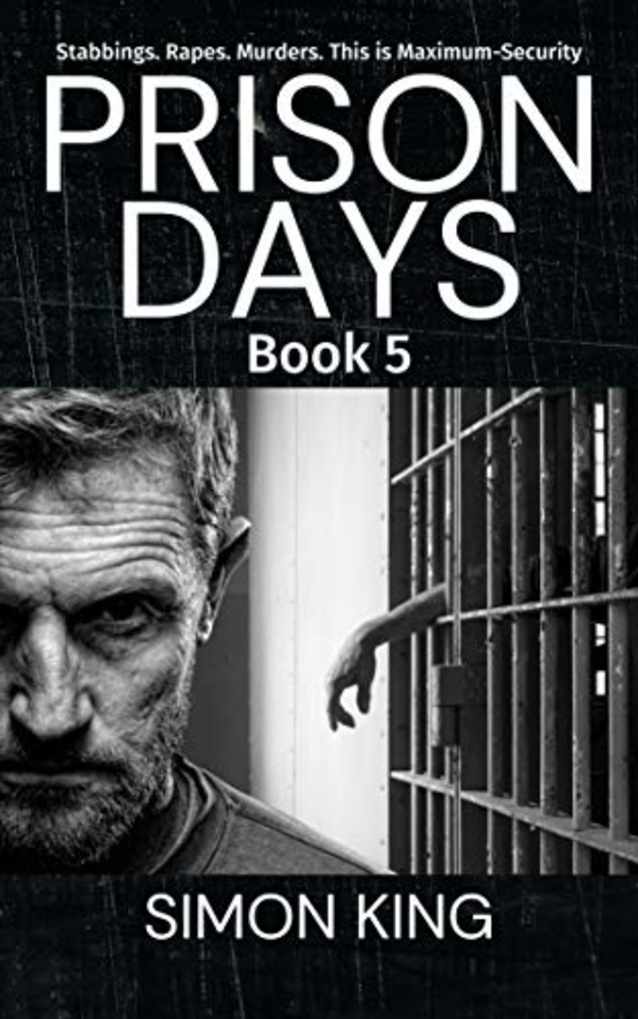 Prison Days Book 5: A True Crime and Prison Biography