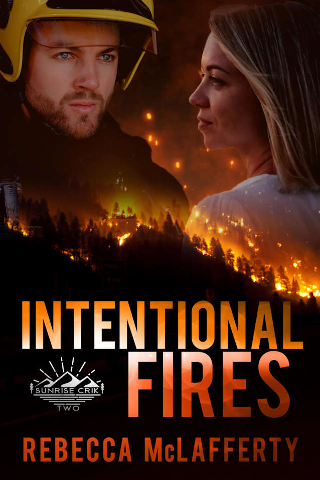 Intentional Fires (Sunrise Crik Series Book 2)
