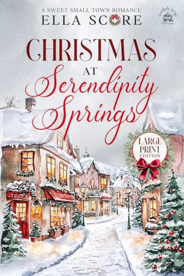 Christmas at Serendipity Springs (Large Print): A Sweet Small Town Romance (Serendipity Springs Sweet Holiday Romance)