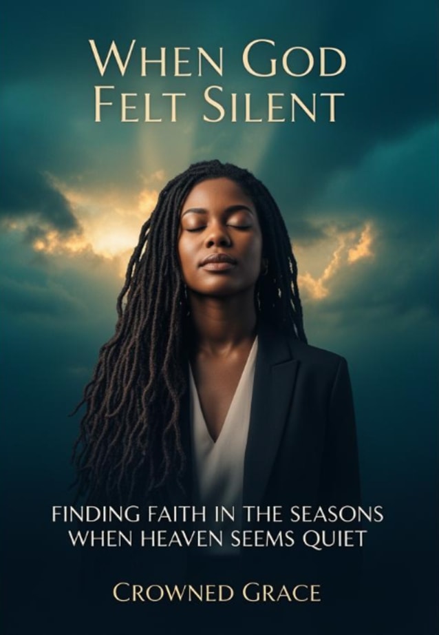 Crowned Grace Presents: When God Felt Silent